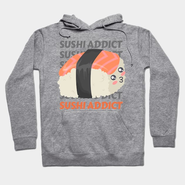 Sushi addict Cute Kawaii I love Sushi Life is better eating sushi ramen Chinese food addict Hoodie by BoogieCreates